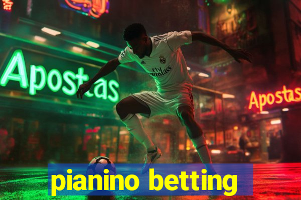 pianino betting