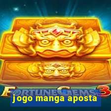 jogo manga aposta