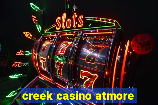 creek casino atmore