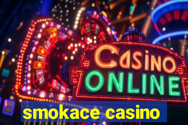 smokace casino