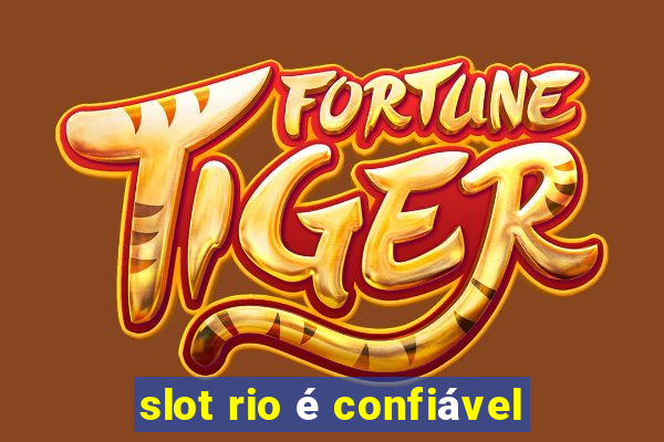 slot rio é confiável