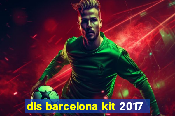 dls barcelona kit 2017