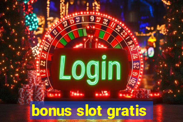 bonus slot gratis