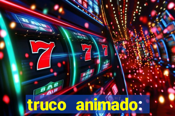 truco animado: truco online