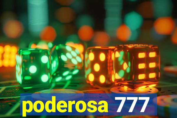 poderosa 777