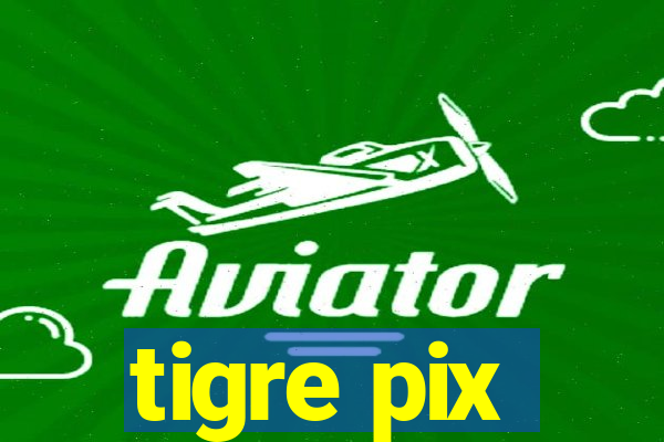 tigre pix