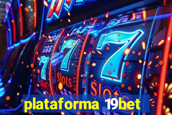 plataforma 19bet