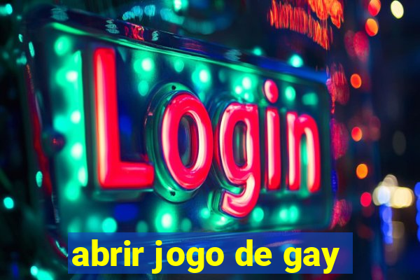 abrir jogo de gay