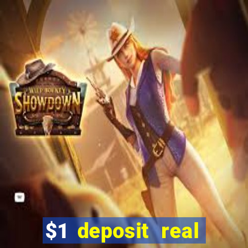 $1 deposit real play casinos