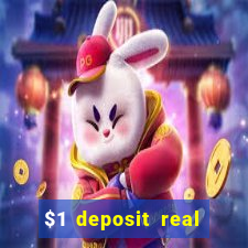 $1 deposit real play casinos