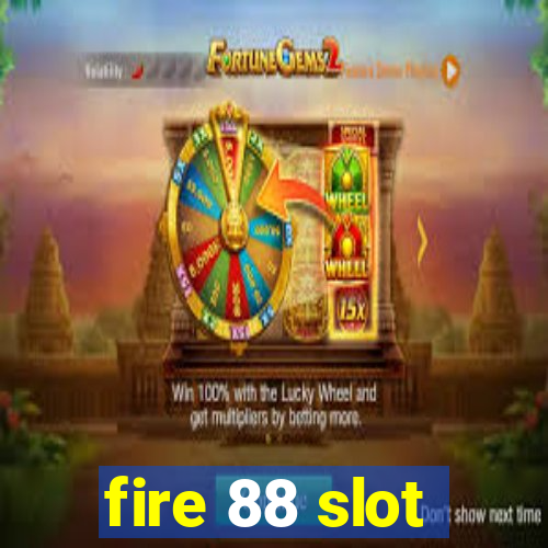 fire 88 slot