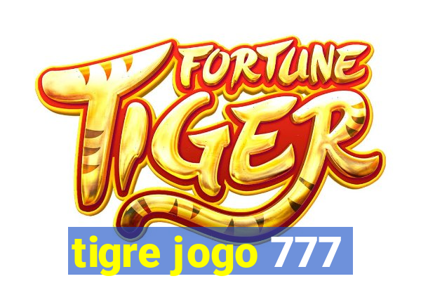 tigre jogo 777