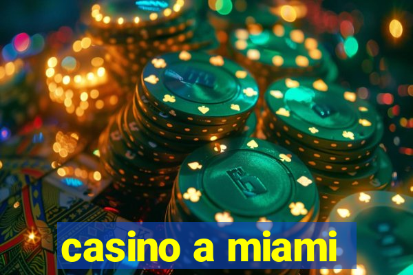 casino a miami