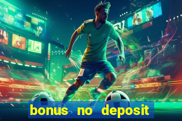 bonus no deposit casino 2024