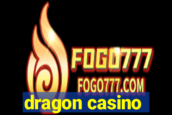 dragon casino