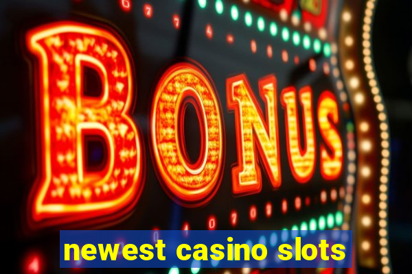 newest casino slots