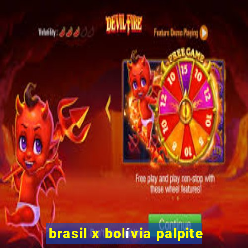 brasil x bolívia palpite