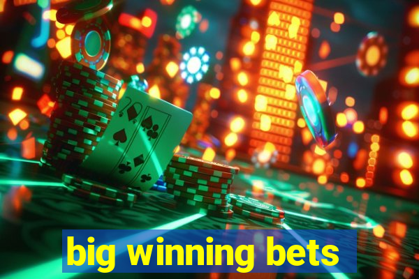 big winning bets