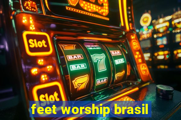 feet worship brasil