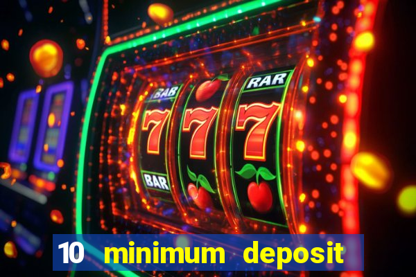 10 minimum deposit casinos canada