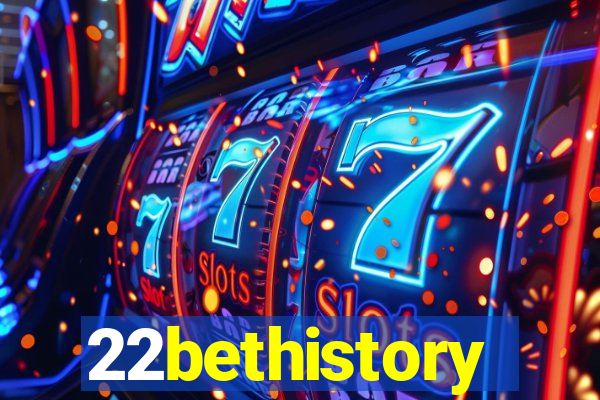 22bethistory