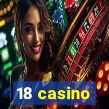 18 casino