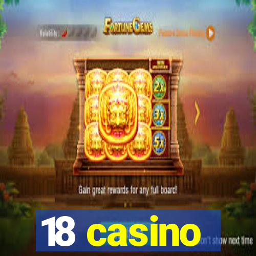 18 casino