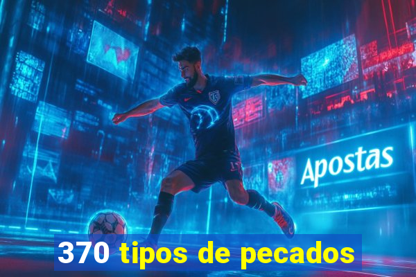 370 tipos de pecados