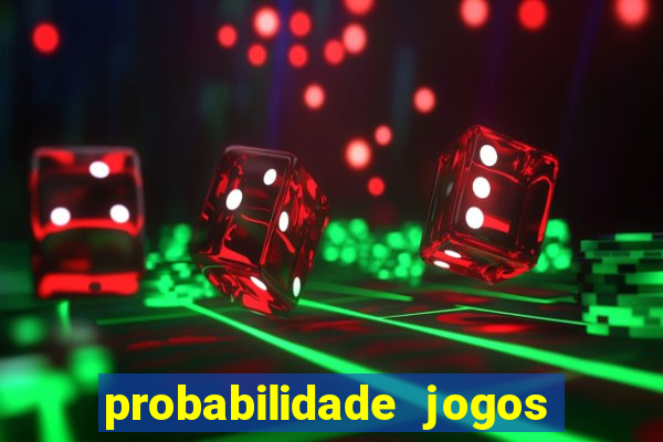 probabilidade jogos de futebol