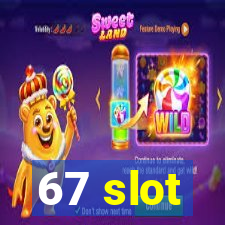 67 slot