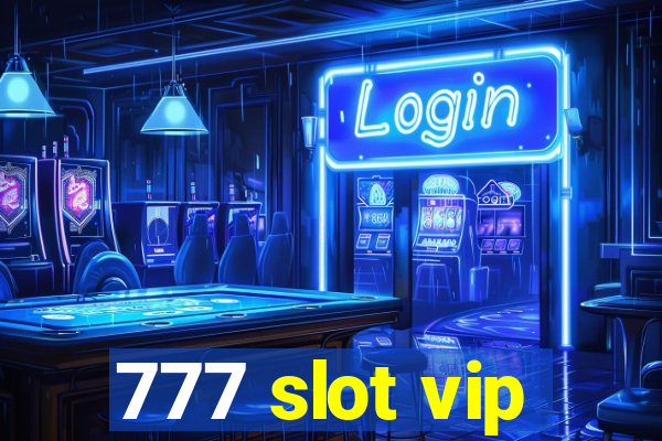 777 slot vip