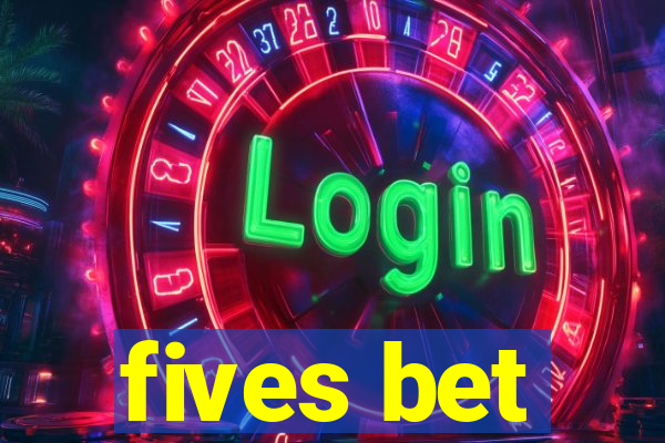 fives bet