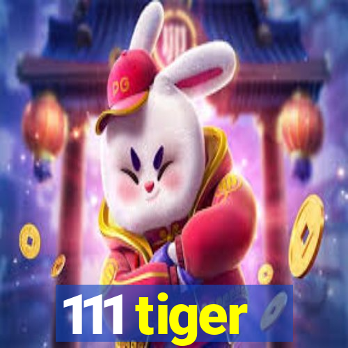 111 tiger