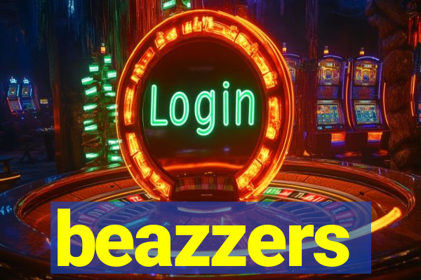 beazzers