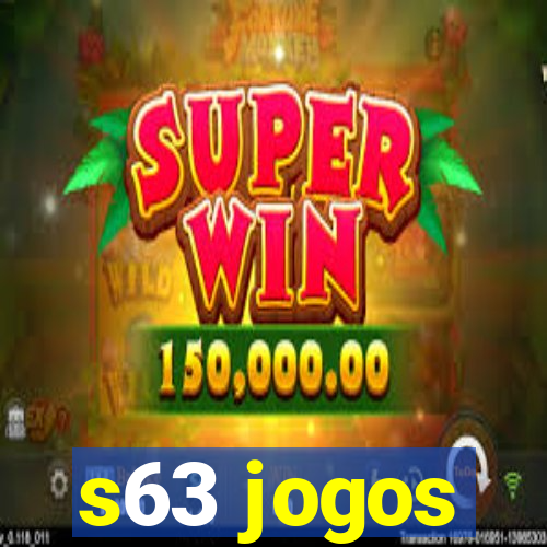 s63 jogos