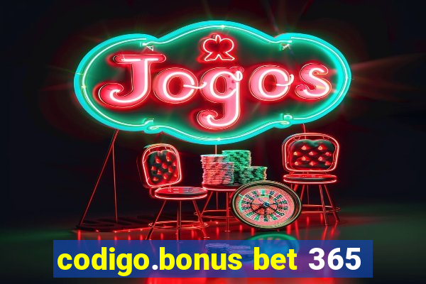 codigo.bonus bet 365