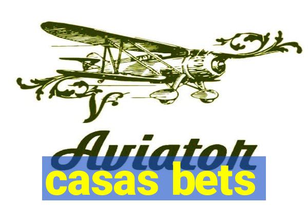 casas bets