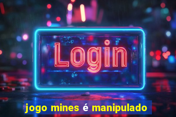 jogo mines é manipulado