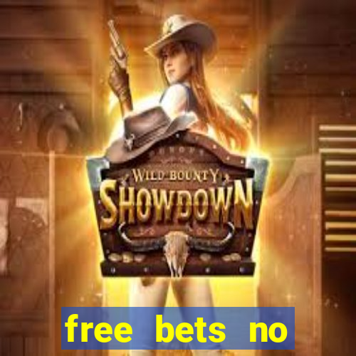 free bets no deposit casino