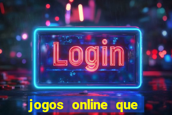 jogos online que pagam dinheiro na hora