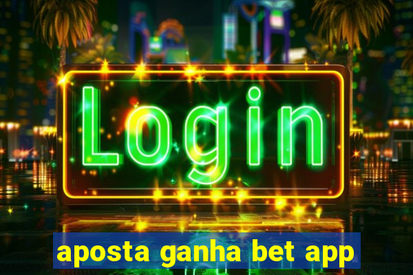 aposta ganha bet app