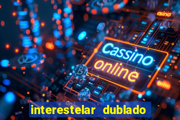 interestelar dublado download mega