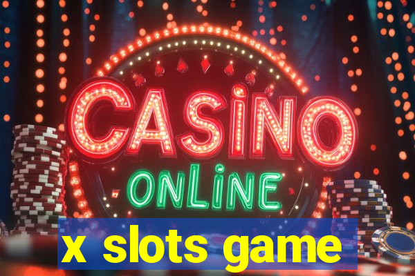 x slots game