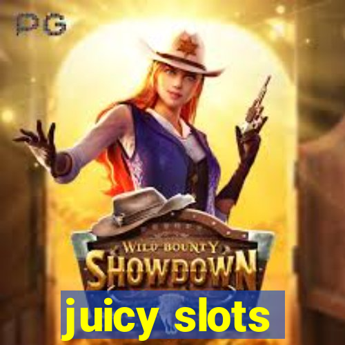 juicy slots