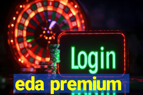 eda premium