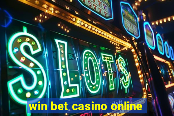 win bet casino online