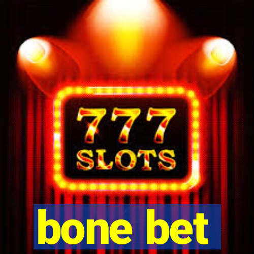 bone bet