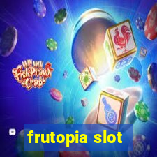 frutopia slot