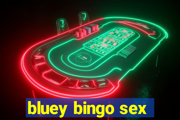 bluey bingo sex