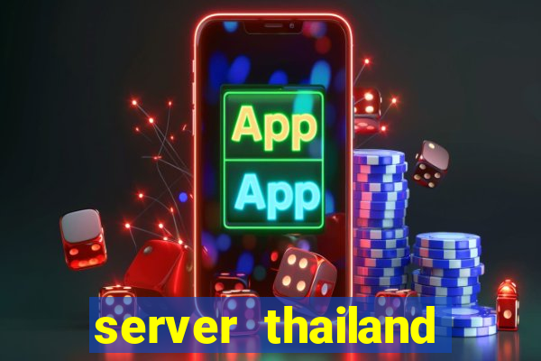 server thailand slot gacor